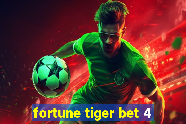 fortune tiger bet 4