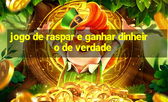 jogo de raspar e ganhar dinheiro de verdade