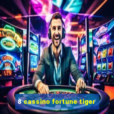 8 cassino fortune tiger