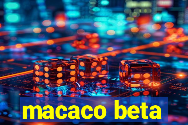 macaco beta