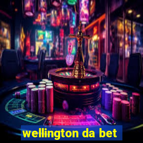 wellington da bet