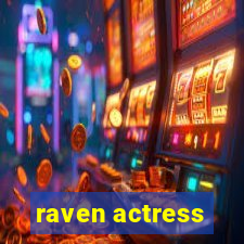 raven actress