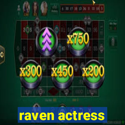 raven actress