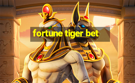 fortune tiger bet