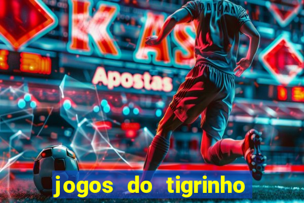 jogos do tigrinho com b么nus