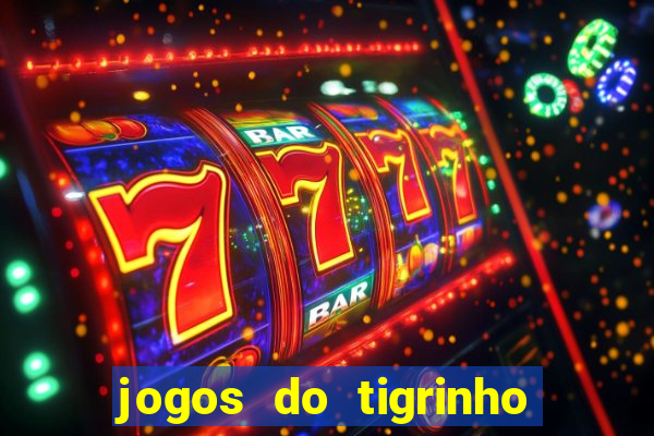 jogos do tigrinho com b么nus