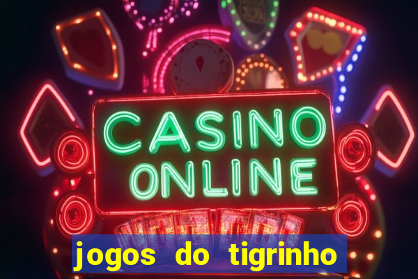 jogos do tigrinho com b么nus