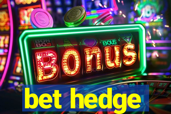 bet hedge