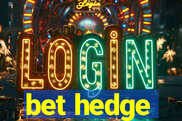 bet hedge