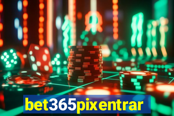 bet365pixentrar