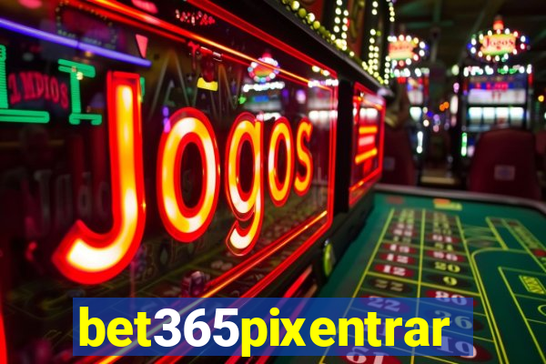 bet365pixentrar