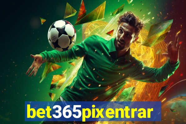 bet365pixentrar