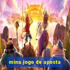 mina jogo de aposta