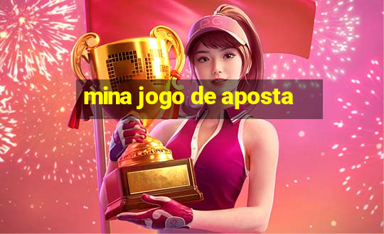 mina jogo de aposta