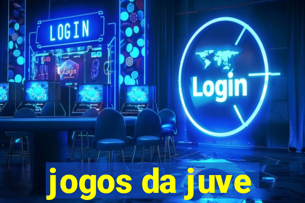 jogos da juve