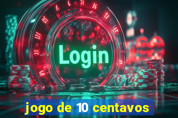 jogo de 10 centavos