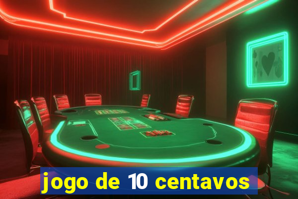 jogo de 10 centavos