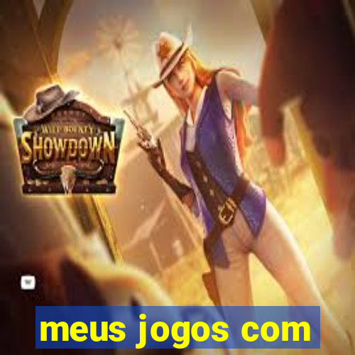 meus jogos com