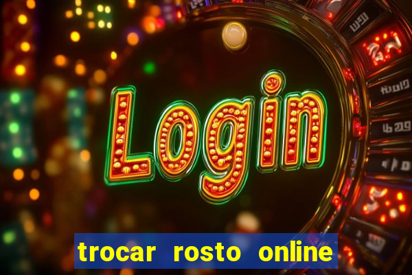 trocar rosto online grátis colocar rosto em vídeo online