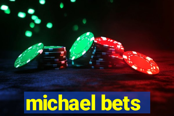 michael bets