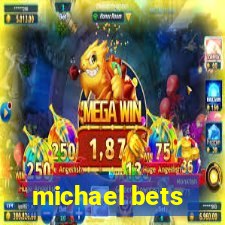 michael bets