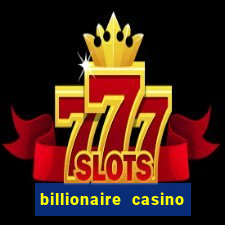 billionaire casino 100 free spins