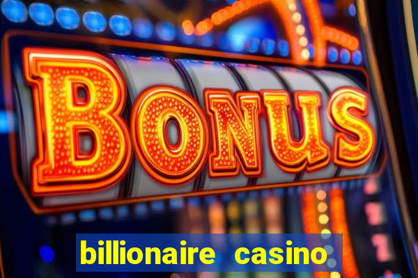 billionaire casino 100 free spins