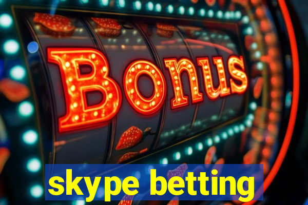 skype betting