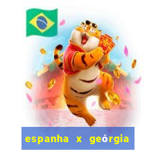 espanha x geórgia onde assistir