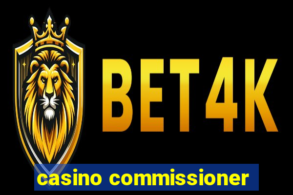 casino commissioner