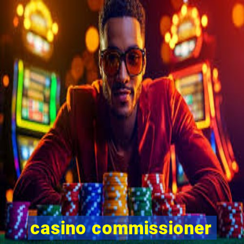 casino commissioner