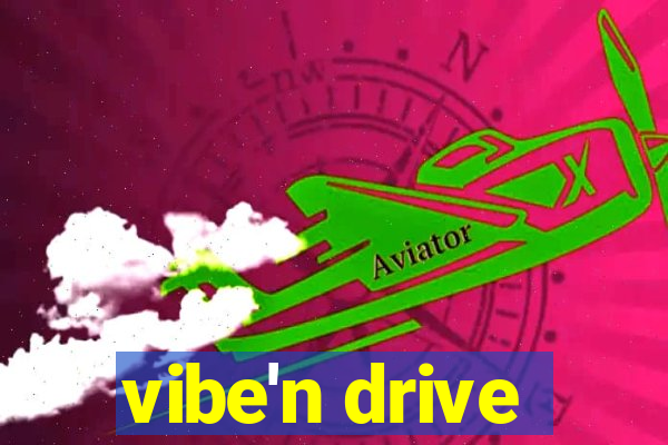 vibe'n drive