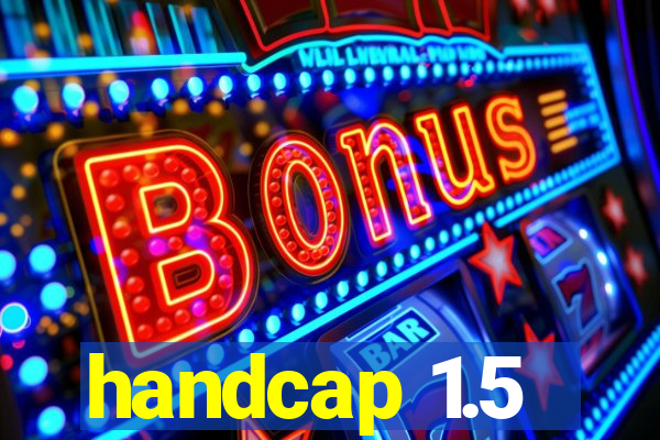 handcap 1.5