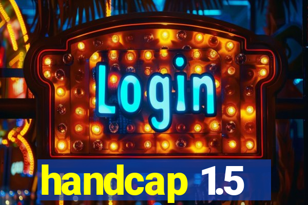 handcap 1.5