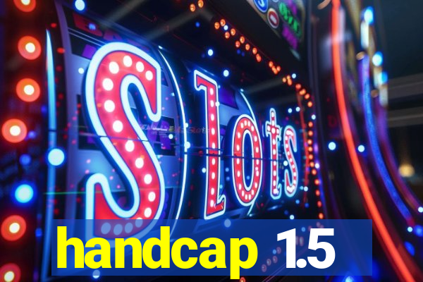 handcap 1.5