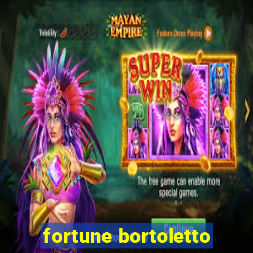 fortune bortoletto