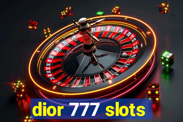 dior 777 slots