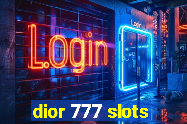 dior 777 slots