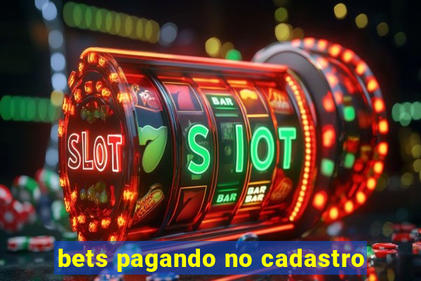 bets pagando no cadastro