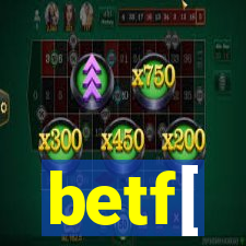 betf[