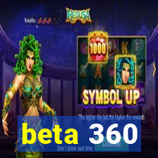 beta 360