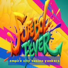 empire city casino yonkers