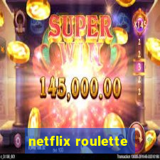 netflix roulette