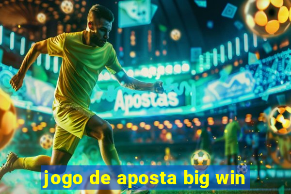 jogo de aposta big win