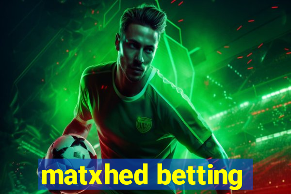 matxhed betting