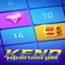 pegasus casino game