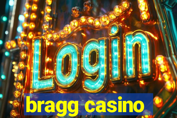 bragg casino