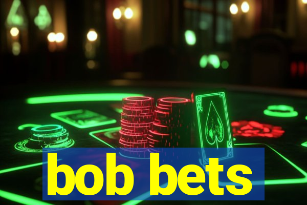 bob bets