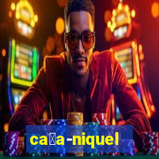 ca莽a-niquel