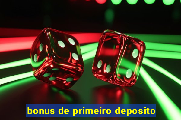 bonus de primeiro deposito